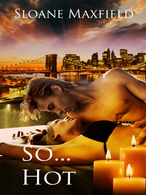 Title details for So... Hot by Sloane Maxfield - Available